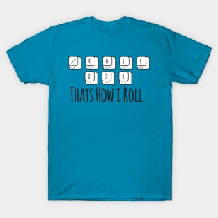 Thats How I Roll T-Shirt